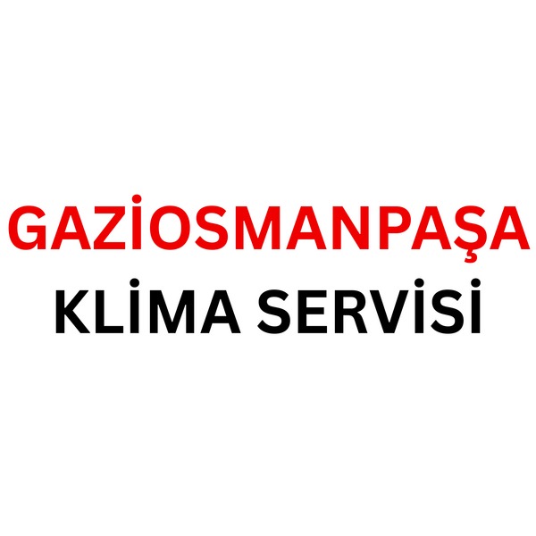 Gaziosmanpaşa Klima Servisi